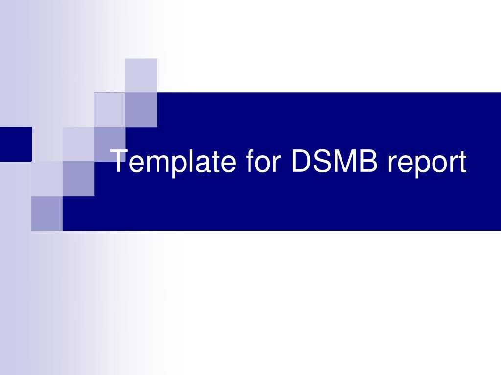 Ppt - Grant Applications Data Safety Monitoring Boards Pilot with Dsmb Report Template Ppt – Grant Applications Data Safety Monitoring Boards Pilot With Dsmb Report Template