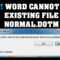 Word Cannot Open Existing File Normal Dotm (Normal.dotm) For Word Cannot Open This Document Template