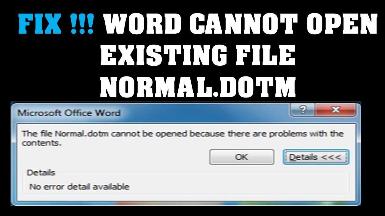 Word Cannot Open Existing File Normal Dotm (Normal.dotm) For Word Cannot Open This Document Template